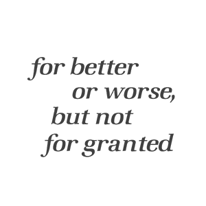 For Better or Worse